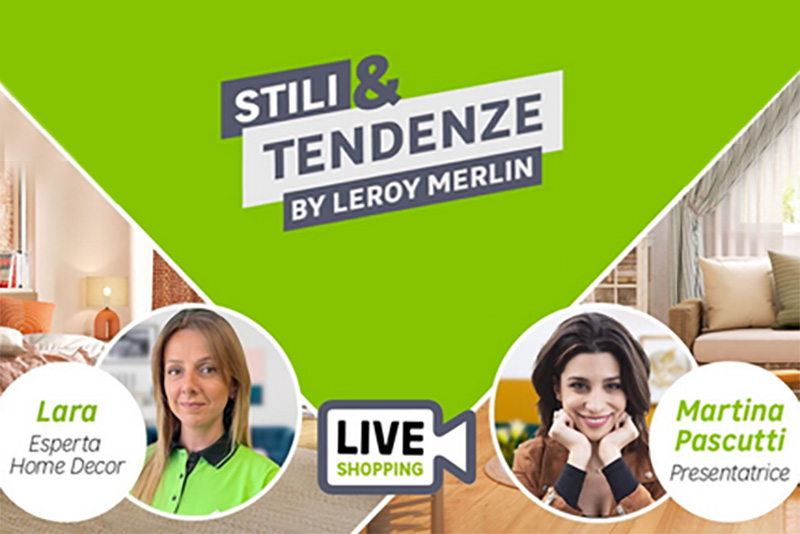 Leroy Merlin: nuova Live Shopping ‘Stili & Tendenze 2023’